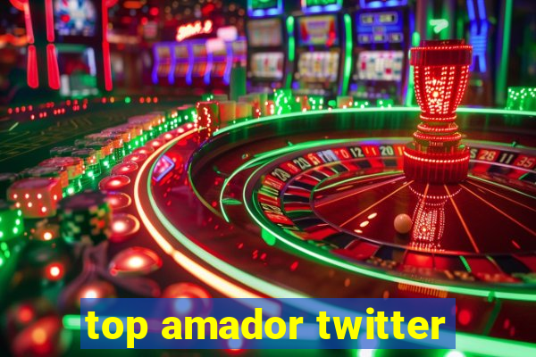 top amador twitter